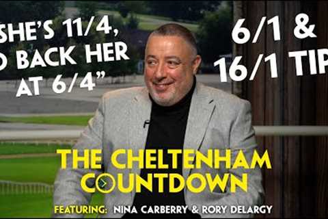 “SHE’S 11/4, I’D BACK HER AT 6/4” | CHELTENHAM COUNTDOWN | Rory Delargy | Nina Carberry | 16/1 Tip