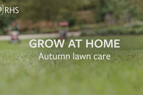 How to care for your lawn in autumn | Grow at Home | RHS