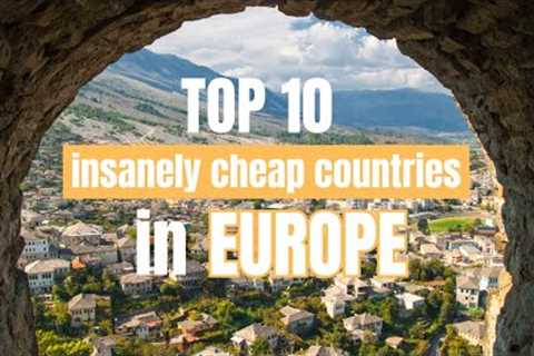 Top 10 Countries in Europe to Visit on a Budget💰 (how to travel Europe cheap)