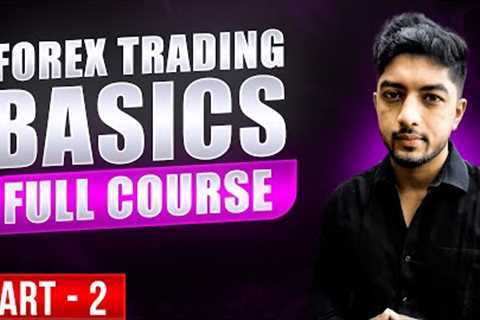 Forex Trading Basics For Beginner | Full Course | Part 2