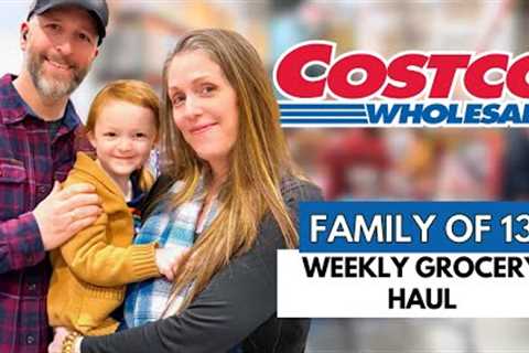 Costco Weekly Grocery Haul For My Family of 13