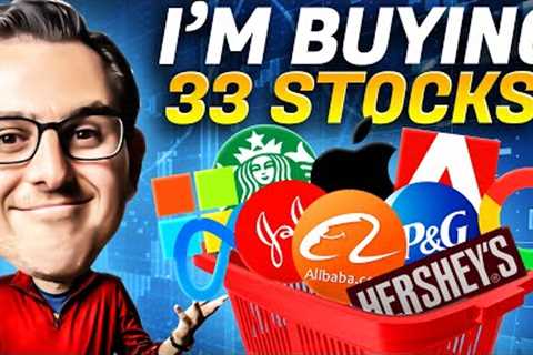 I’m Now Buying 33 Stocks | 30 Stocks Update