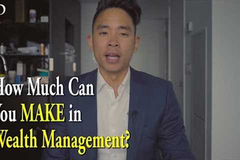How to Get a Job in Wealth Management / How much can you make in Wealth Management?