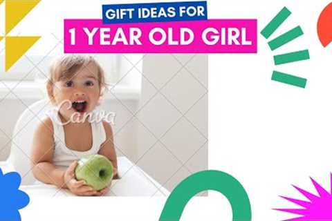 Top 10 Gift ideas for one year old baby girl