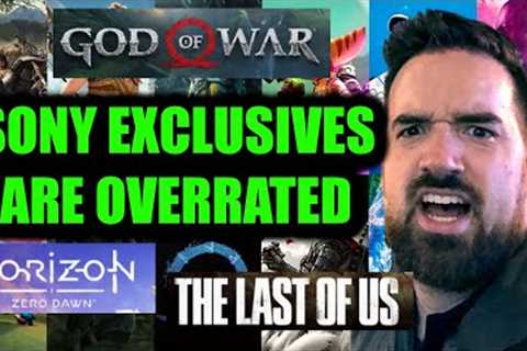 Sony Exclusives Are Overhyped and Overrated