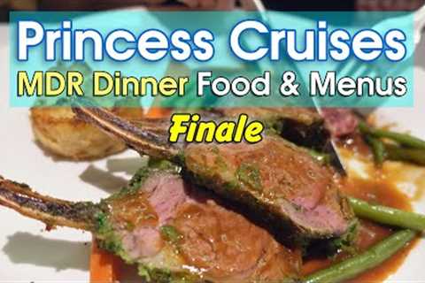 Princess Cruises 2024 MDR Dinner Menus &amp; Food FINALE (Chef's Dinner, Gala Night &amp; Farewell)