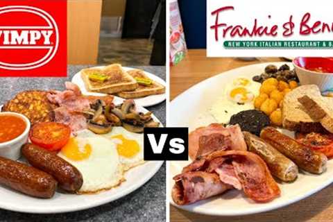 Full English Breakfast - Wimpy Vs Frankie &amp; Benny's - Surprising Winner!