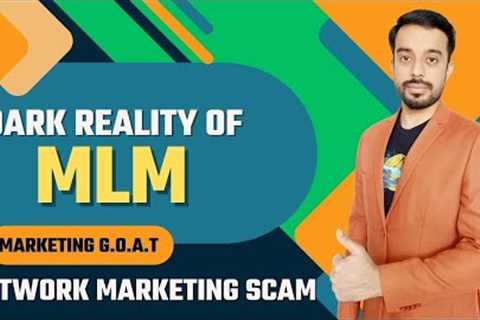 Network Marketing Scams - Dark Reality of MLM [Multi Level Marketing] By Marketing Goat