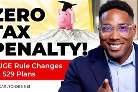 529 Plans - HUGE New Rule Changes Explained