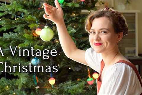 Vintage Christmas Decorating!