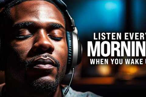 MORNING MOTIVATION - Wake Up Early, Start Your Day Right! Listen Every Day! - 30-Minute Motivation