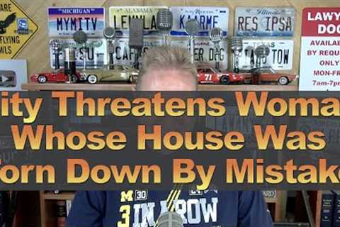 City Threatens Woman Whose House Was Torn Down by Mistake