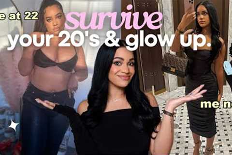 SURVIVE your 20's &amp; GLOW UP for real!