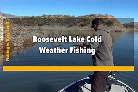 Roosevelt Lake Cold Weather Fishing