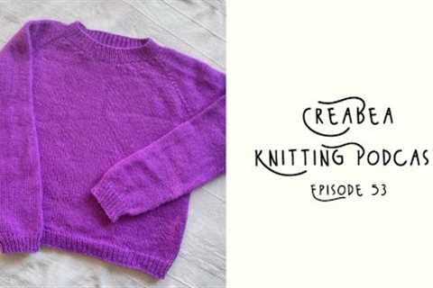 Creabea Knitting Podcast - Episode 53: It's a WIParty