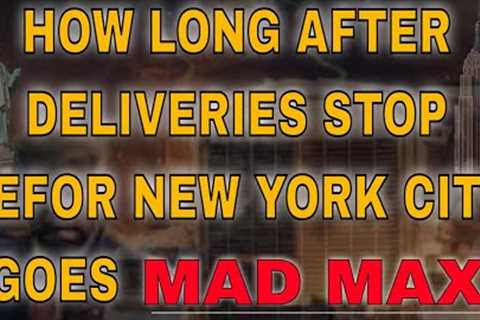 TRUCK DRIVERS REFUSE NEW YORK: How Long Before NYC Goes MAD MAX After Deliveries Stop