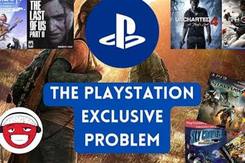 The PlayStation Exclusive Problem