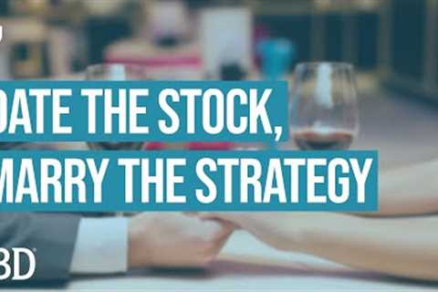 Date The Stock, Marry The Strategy | Investing With IBD