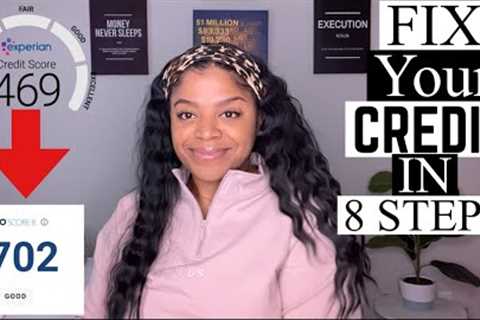 FIX YOUR CREDIT IN 8 STEPS (CREDIT REPAIR FOR BEGINNERS 📝)