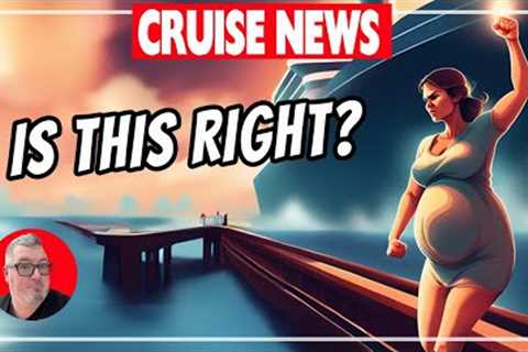 Woman Denied Cruise and Today’s Cruise News