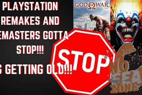 THESE PLAYSTATION REMASTER AND REMAKE GAME IDEAS GOTTA STOP SONY!!!