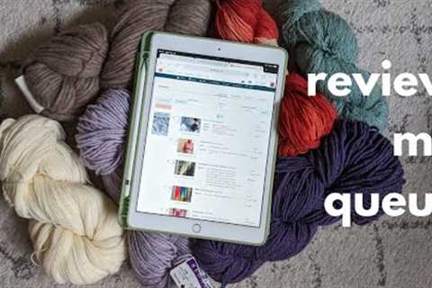 REVIEW MY QUEUE | knitting plans and dream cast ons