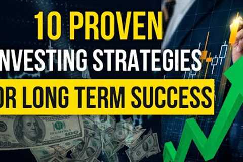 10 Proven Investing Strategies for Long Term Success