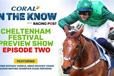 Cheltenham Festival Preview Show LIVE | Episode Two |  Horse Racing Tips | In The Know