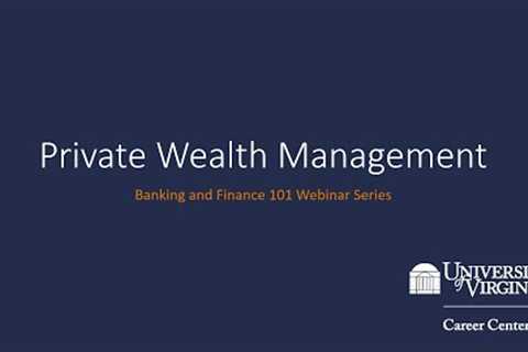 Private Wealth Management - Banking and Finance 101 Webinar Series