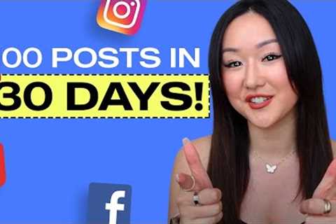 How to Create Consistent Content on Social Media (100 posts in 30 days!)
