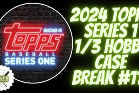 2024 TOPPS SERIES 1 - 1/3 HOBBY CASE BREAK #117 - LIVE 2/17/2024