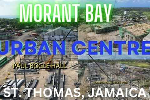 MORANT BAY URBAN CENTRE DEVELOPMENT, ST. THOMAS JAMAICA. FIRST OF IT'S KIND.