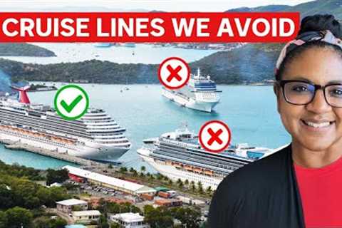 6 Cruise Lines We Avoid