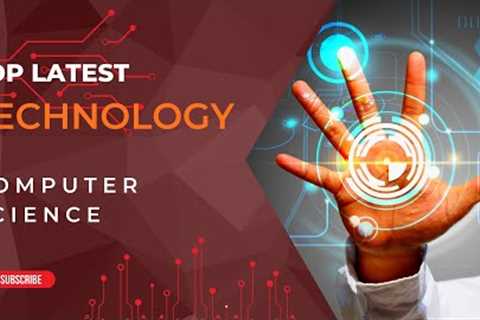 Top Latest technology in computer science