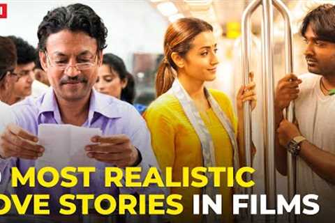 10 Most Realistic Love Stories in Films | Bollywood | South Indian | Hollywood