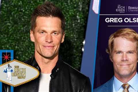 Greg Olsen on His Role at FOX Sports with Tom Brady Becoming Lead Game Analyst | The Rich Eisen Show