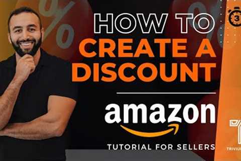 Step by Step Guide - How to Create a Discount for Your Amazon FBA Product
