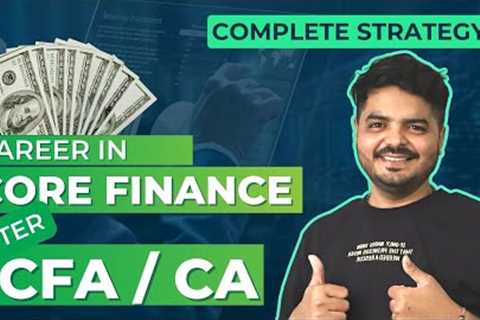 Core Financial Career | CA | CFA | 2023 Roadmap