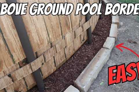 Adding A Border To Above Ground Pool - Landscaping