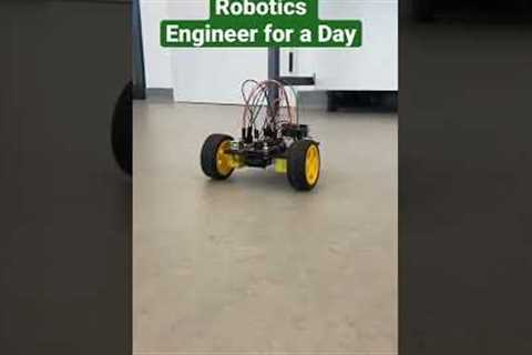 Robotics Engineer for a Day