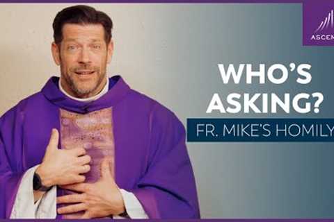 He Leadeth Me: As Long As... | 2nd Sunday of Lent (Fr. Mike's Homily) #sundayhomily