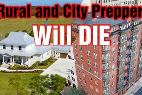 Rural and City Preppers Will Die During SHTF