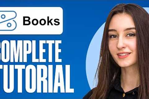 Full Zoho Books Tutorial for Beginners (2024)