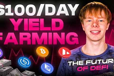 How to Earn $100s Daily from Yield Farming (Crypto Passive Income)