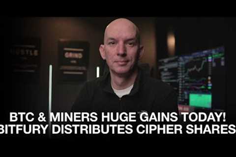 Bitcoin Miners Up Over 20%, BTC Up Over 5%! Bitfury - Cipher News! Iren Increases Hashrate!