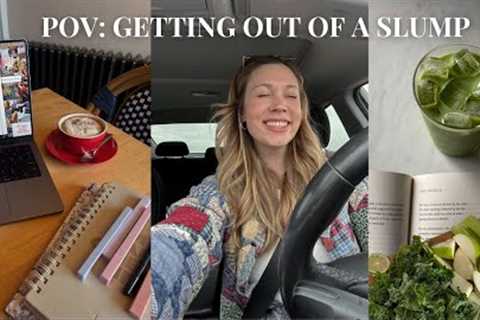 GETTING OUT OF A SLUMP (in a realistic way) | feeling unmotivated &amp; tips &amp; tricks!!!