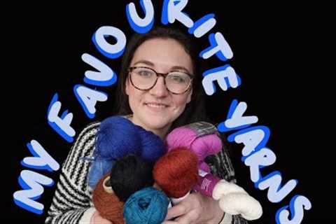 My all-time favourite yarns || Creabea Knitting Podcast
