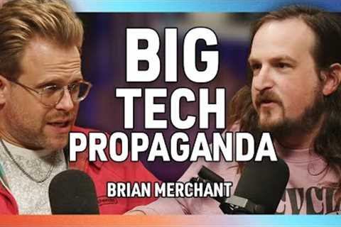 Why Big Tech is Ruining Our Lives with Brian Merchant - Factually! - 250