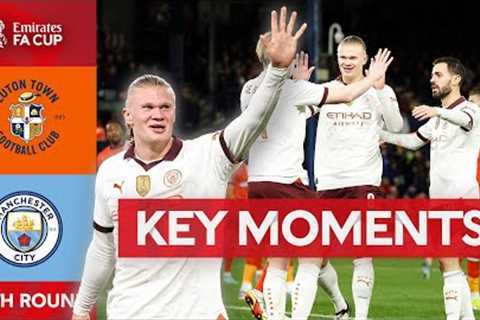 Luton Town v Manchester City | Key Moments | Fifth Round | Emirates FA Cup 2023-24