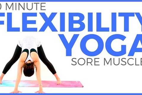 30 minute Full Body Yoga Stretch for Flexibility &amp; SORE MUSCLES